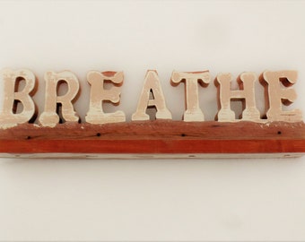 Breathe Sign, Bohemian Decor, Reclaimed Wood Sign, Yoga Sign, Boho Room Decor, Wooden Sign, Yoga Decor, Relaxation Sign, Meditation Sign