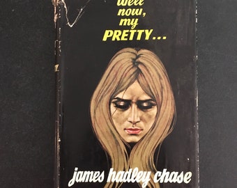 Well now, my pretty... by James Hadley Chase 1st Edition