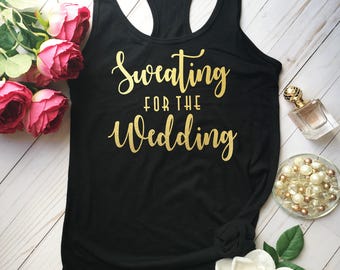 Sweating for the Wedding Tank Top, Bachelorette Party Shirt, Bridesmaid Gift, Bachelor Party Tank, Bride Gift Idea, Wedding Tank Top, b 1