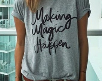 MAKING MAGIC HAPPEN Ladies T-shirt