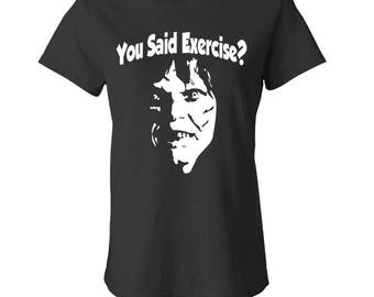 YOU SAID EXERCISE? - Ladies Babydoll T-shirt