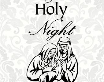 O Holy Night - Christmas svg - Holy Family svg (SVG, PDF, Digital File Vector Graphic)