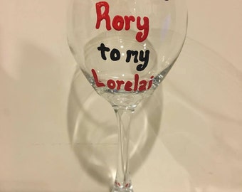 Gilmore Girls Wine Glass - You're the Rory to my Lorelai