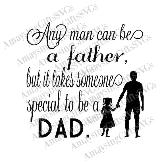 SVG Any Man can be a Father SVG Father's Day svg