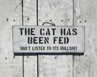 The Cat Has Been Fed Cat Sign Cat Lover Gift Cat Furniture Grumpy Cat Cheshire Cat Humour Cat Lovers Cat Signs For Cat Lovers Cat Quotes