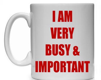 I Am Very Busy And Important Funny Quote Mug Cup Gift Present Boss Manager Office Christmas Secret Santa