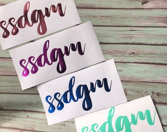 SSDGM Vinyl Decal | My Favorite Murder | Stay Sexy Don't Get Murdered | Choose Your Color!