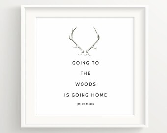 John Muir Antler Print - "Going to the woods is going home." - Nature Quote
