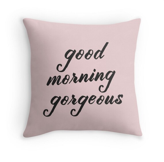 Good Morning Gorgeous Dusty Soft Pink Pillow Cover Rose Light