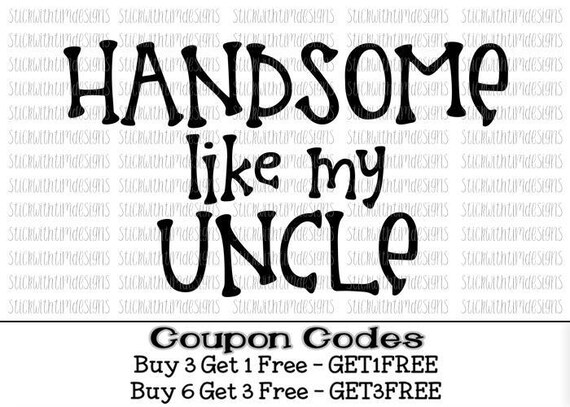 Handsome Like My Uncle svg Boy svg Uncle Svg PNG Files svg