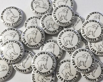 Eat Your Own F*cking Leg Lamb Vegan Activism pin back button badge set of 3