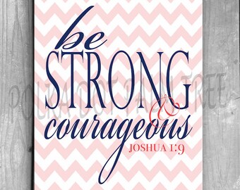 INSTANT DOWNLOAD Printable Be Strong And Courageous Joshua 1:9 Encouraging Bible Verse Scripture Word Art Chevron Print