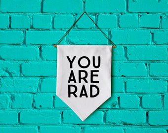 YOU ARE RAD wall banner wall hanging wall flag canvas banner quote banner single pennant home decor motivational quote