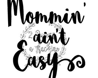 Mommin Aint Easy Mom SVG commercial personal use