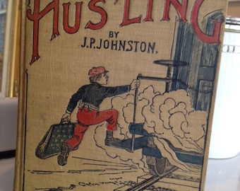 Antique 1887 Twenty Years of Hus'ling by J.P. Johnston Hardback Book with 48 Illustrations by Denslow