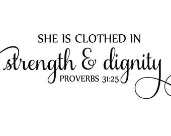 She is Clothed in Strength and Dignity SVG,Instant Download, cutting file, cricut design space, digital file, SVG, JPEG Download Zip File
