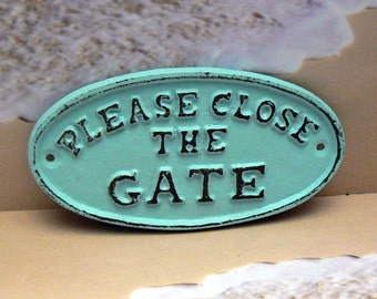 Please Close The Gate Small Cast Iron Sign Cottage Chic Beach Light Blue Color Wall Decor Sign Shabby Elegance Porch Garden Deck Plaque