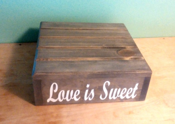 Love Is Sweet Wedding Cake Stand Reclaimed Wood Customizable Personalized Rustic Country Decor Love Is Sweet Wedding Cake Stand Reclaimed Wood Customizable Personalized Rustic Country Decor