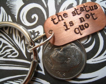 Dr. Horrible "The Status is Not Quo" Keychain, Dr. Horrible's Sing-a-Long Blog Inspired, NPH, Hand Stamped Copper, FREE Shipping