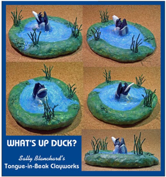 WHAT'S UP DUCK? Mallard in Pond Sally Blanchard's Tongue-in-Beak Clayworks