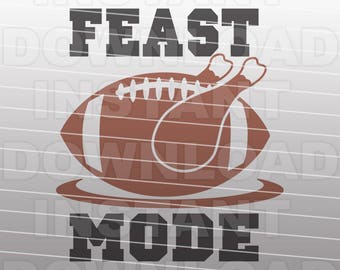 Feast Mode Football Turkey SVG File,Thanksgiving SVG,Football SVG -Vector Art Commercial & Personal Use- Cricut Explore Air,Silhouette Cameo