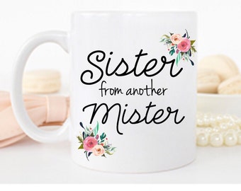 15oz BFF, Sister mug Best friend gift Sister from Another Mister Mug Best Friend quote BFF Mug Coffee Mug, Sister gift best friend Mug