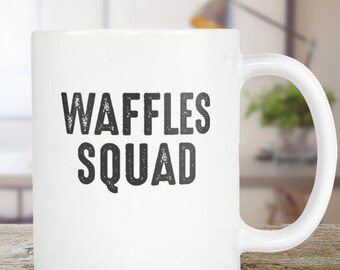 Waffles Mug Waffles Gift Squad Funny Ceramic Tea Cup 11oz