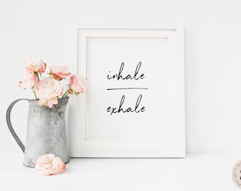 Inhale Exhale Print — Typography Print Minimalist Black And White Print Printable Wall Art Digital Typography Poster Print INSTANT DOWNLOAD