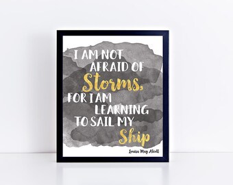 Louisa May Alcott Quote-I am not afraid of storms-Feminist-Motivational-Home Decor-Watercolor-Typography-Gold Foil-8x10