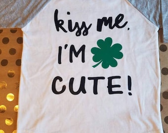 Kiss Me I'm Cute!! St Patrick's Day Grey/White Raglan!!! Make sure your little one is pinch proof this year!!