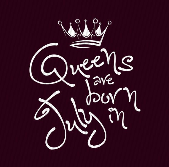 Download Queens are born in July SVG Queens SVG July SVG Birthday