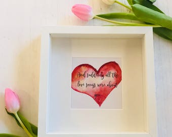 And Suddenly All The Love Songs Were About You Framed Print