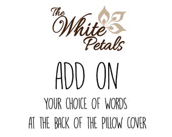Add Your Choice Of Words At The Back Of the Pillow Cover