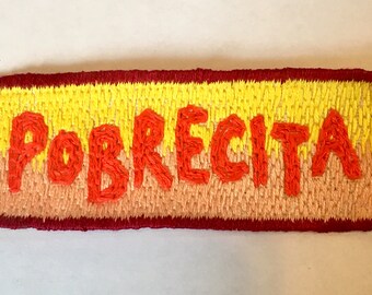 Embroidered Patch - "POBRECITA" Patch