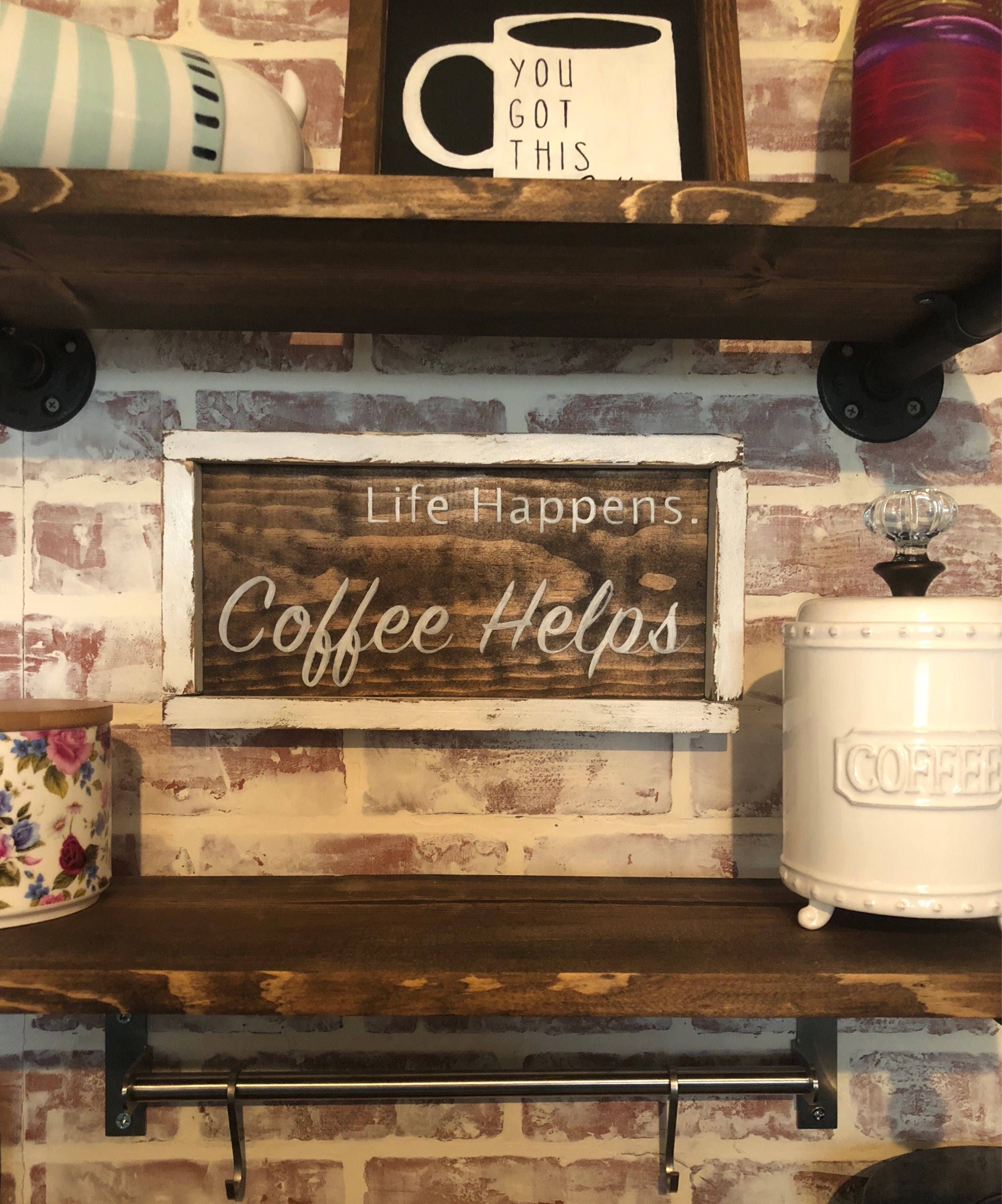 Life Happens Coffee Helps Coffee Sign Coffee Bar Kitchen Gift