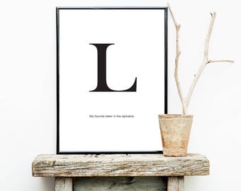 FREE SHIPPING** L My Favorite Letter In The Alphabet - Quote with Letter - Quote L - Inspirational Quote - Poster Quote - Poster