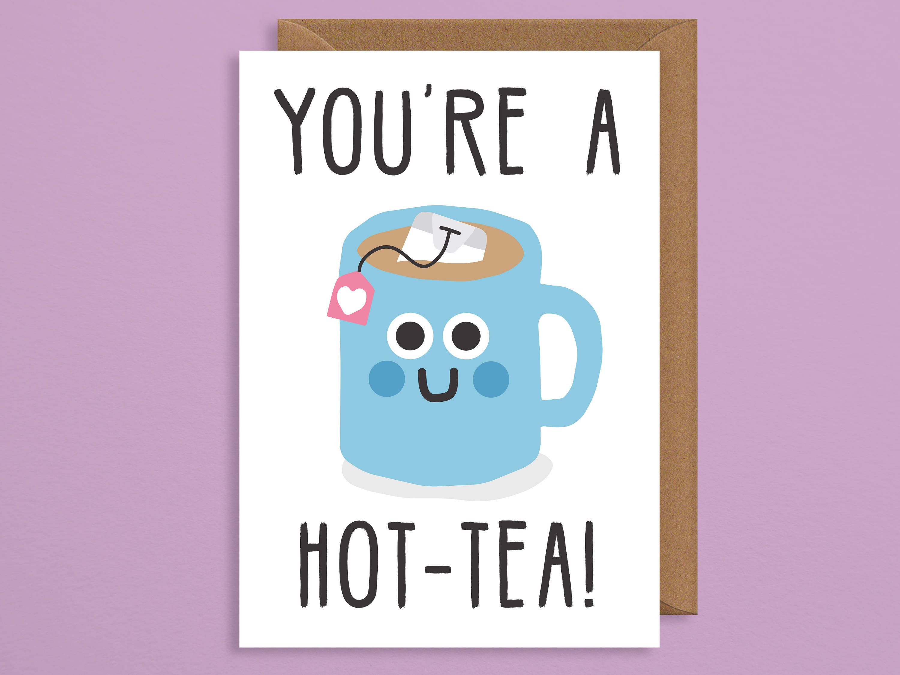 You're a hottea.pun card.funny valentines card.for