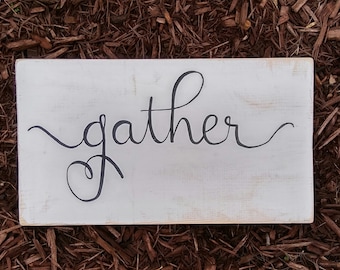 Gather wood sign calligraphy wood sign gather farmhouse sign rustic farmhouse sign gather