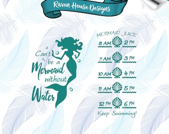Can't Be a Mermaid Without Water - Digital Download - SVG Cut Files - EPS Cut Files - Cameo Cut File - Cricut Cut File - Water Tracker File