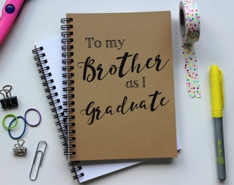 To my Brother as I Graduate... - 5 x 7 journal