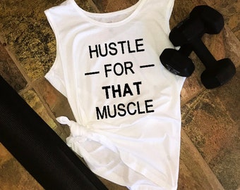 Hustle For That Muscle white muscle tee