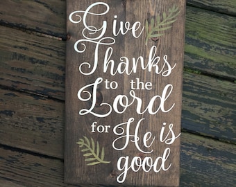 Give Thanks to the Lord for He is Good - Thanksgiving - Wood Sign - Fall - Autumn