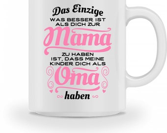 Hochwertige Tasse - Tolle Mama, tolle Oma - Geschenk Großmutter Mutter Sohn Tochter Kind Kinder Muttertag