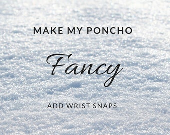 Add-On: Add wrist snaps to my poncho