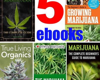GROW Marijuana Cannabis - How To Cultivate Pot, 5 ebooks PDF format, Over 1200 pages