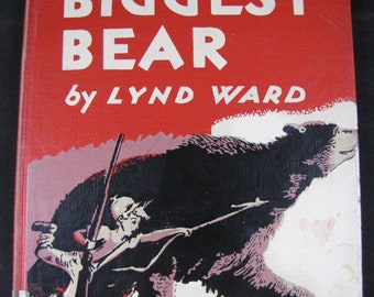 The Biggest Bear // 1952 Hardback // Caldecott Winner in 1953 // Lynd Ward // Adventure of raising a bear from a cub