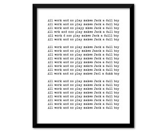 All work and no play makes Jack a dull boy - Office Print - Cubicle Print - The Shining - Funny Print