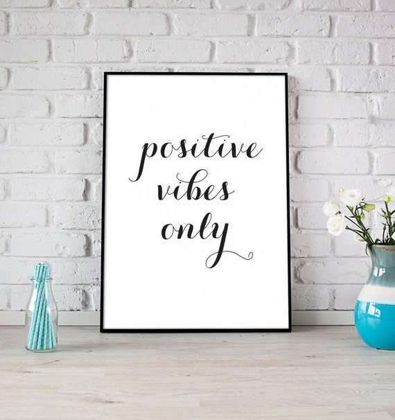 Positive Vibes Only Print Printable Art Digital Print