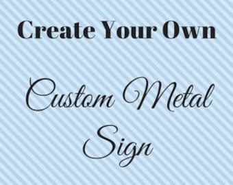 Custom Metal Quote Sign and Sayings, Personalized Sign, Steel Wall Art, Metal Wall Art, Custom Metal Sign