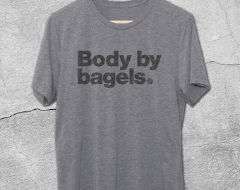 Funny Tshirts - Body By Bagels T-Shirt - Bagel Shirts - Funny Graphic Tees - Gifts for Foodies - Bagel shirts - Mens Graphic Tee